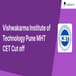 Vishwakarma Institute of Technology Pune MHT CET Cut off: Check Category-wise MHT CET Cut off Percentile